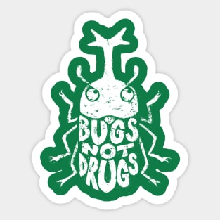 Bugs not drugs Sticker